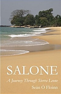 Salone - A Journey Through Sierra Leone (Paperback)