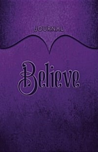 Believe Journal: Purple 5.5x8.5 240 Page Lined Journal Notebook Diary (Volume 1) (Paperback)