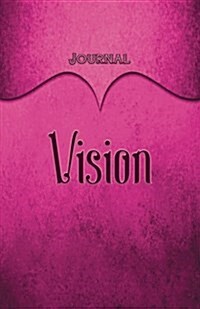 Vision Journal: Pink 5.5x8.5 240 Page Lined Journal Notebook Diary (Volume 1) (Paperback)