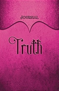 Truth Journal: Pink 5.5x8.5 240 Page Lined Journal Notebook Diary (Volume 1) (Paperback)