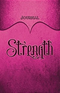 Strength Journal: Pink 5.5x8.5 240 Page Lined Journal Notebook Diary (Volume 1) (Paperback)