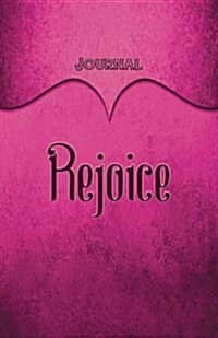 Rejoice Journal: Pink 5.5x8.5 240 Page Lined Journal Notebook Diary (Volume 1) (Paperback)