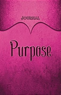Purpose Journal: Pink 5.5x8.5 240 Page Lined Journal Notebook Diary (Volume 1) (Paperback)