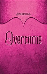Overcome Journal: Pink 5.5x8.5 240 Page Lined Journal Notebook Diary (Volume 1) (Paperback)
