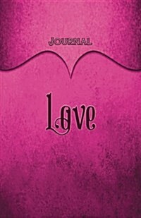 Love Journal: Pink 5.5x8.5 240 Page Lined Journal Notebook Diary (Volume 1) (Paperback)