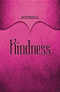 Kindness Journal: Pink 5.5x8.5 240 Page Lined Journal Notebook Diary (Volume 1) (Paperback)