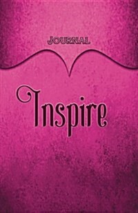Inspire Journal: Pink 5.5x8.5 240 Page Lined Journal Notebook Diary (Volume 1) (Paperback)