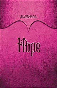 Hope Journal: Pink 5.5x8.5 240 Page Lined Journal Notebook Diary (Volume 1) (Paperback)