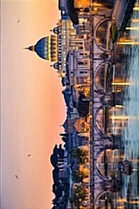 Evening View of Basilica St Peter in Lovely Rome Italy Journal: 150 Page Lined Notebook/Diary (Paperback)