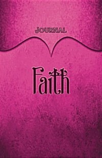 Faith Journal: Pink 5.5x8.5 240 Page Lined Journal Notebook Diary (Volume 1) (Paperback)