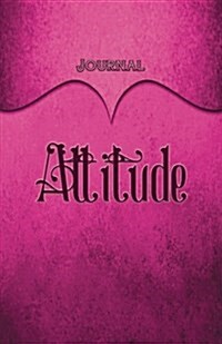 Attitude Journal: Pink 5.5x8.5 240 Page Lined Journal Notebook Diary (Volume 1) (Paperback)