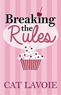 Breaking the Rules (Paperback)