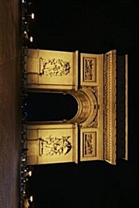 Champs Elysees Arch at Night in France: Blank 150 Page Lined Journal for Your Thoughts, Ideas, and Inspiration (Paperback)