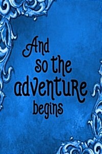 Travel Journal - And So The Adventure Begins (Blue): 100 page 6 x 9 Ruled Notebook: Inspirational Journal, Blank Notebook, Blank Journal, Lined Note (Paperback)