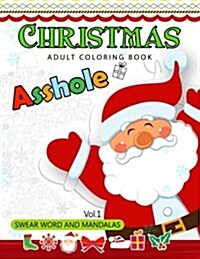 Christmas Adults Coloring Book Vol.1: Swear Word and Mandala 18+ (Paperback)