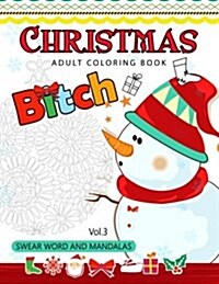 Christmas Adults Coloring Book Vol.3: Swear Word and Mandala 18+ (Paperback)