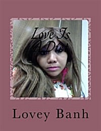 Love Is a Diet: Go to Amazon Type Lovey Banh to Buy More Books and Donate $500 Today to Fundraise a Hospital (Paperback)