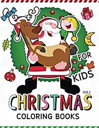 Christmas Coloring Books for Kids Vol.1: (Jumbo Coloring Book Coloring Is Fun) (Paperback)