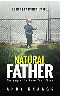 Natural Father: The Sequel to Know Your Place (Paperback)