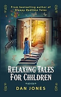 Relaxing Tales for Children: A Revolutionary Approach to Helping Children Relax (Paperback)