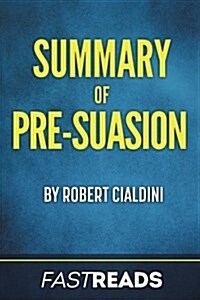 Summary of Pre-Suasion: Includes Key Takeaways & Analysis (Paperback)