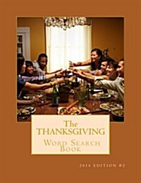 The Thanksgiving Word Search Book: 2016 Edition #2 (Paperback)