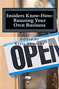 Insiders Know-How: Running Your Own Business - Thought Leaders Edition (Paperback)