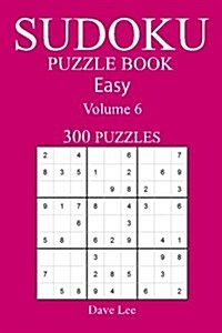 Easy 300 Sudoku Puzzle Book: Volume 6 (Paperback)