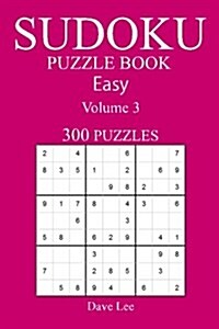 Easy 300 Sudoku Puzzle Book: Volume 3 (Paperback)