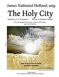 The Holy City: For Solo Medium Voice (Key of BB) Satb Choir and Orchestra (Paperback)