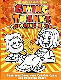 Thanksgiving Books for Kids Giving Thanks Coloring Book: Gratitude Book with Cut-Out Cards and Coloring Pages (Paperback)
