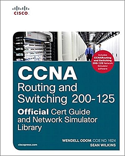 CCNA Routing and Switching 200-125 Official Cert Guide and Network Simulator Library (Hardcover)
