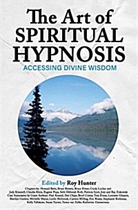 The Art of Spiritual Hypnosis: Accessing Divine Wisdom (Paperback)