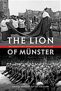 The Lion of Munster: The Bishop Who Roared Against the Nazis (Hardcover)