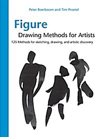 Figure Drawing Methods for Artists: Over 130 Methods for Sketching, Drawing, and Artistic Discovery (Paperback)