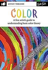 Artist Toolbox: Color: A Practical Guide to Color and Its Uses in Art (Paperback)