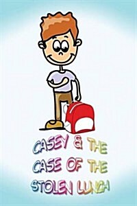 Casey and the Case of the Stolen Lunch (Paperback)