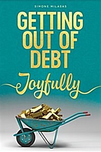 Getting Out of Debt Joyfully (Paperback)