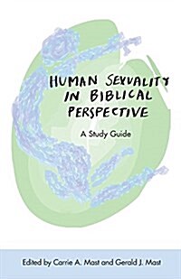 Human Sexuality in Biblical Perspective: A Study Guide (Paperback)