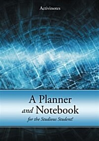 A Planner and Notebook for the Studious Student! (Paperback)