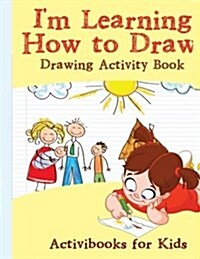 Im Learning How to Draw! Drawing Activity Book (Paperback)