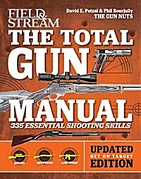Total Gun Manual (Field & Stream): Updated and Expanded! 375 Essential Shooting Skills (Paperback)