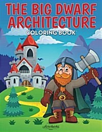 The Big Dwarf Architecture Coloring Book (Paperback)