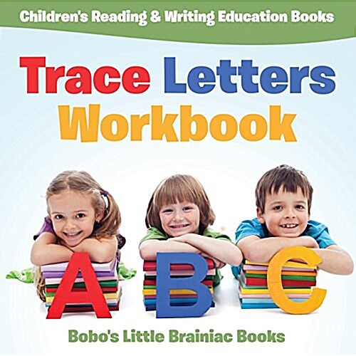 Trace Letters Workbook: Childrens Reading & Writing Education Books (Paperback)