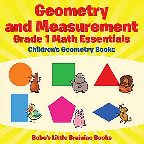 Geometry and Measurement Grade 1 Math Essentials: Childrens Geometry Books (Paperback)
