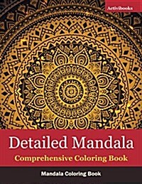 Detailed Mandala Comprehensive Coloring Book: Mandala Coloring Book (Paperback)