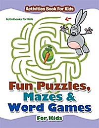 Fun Puzzles, Mazes & Word Games for Kids - Activities Book for Kids (Paperback)