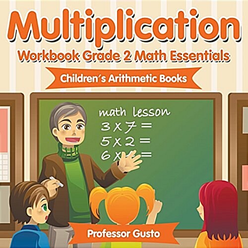 Multiplication Workbook Grade 2 Math Essentials Childrens Arithmetic Books (Paperback)