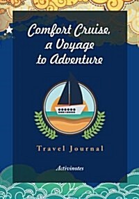 Comfort Cruise, a Voyage to Adventure. Travel Journal (Paperback)