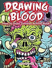 Drawing Blood: How to Draw Zombies Activity Book (Paperback)